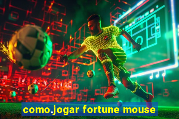 como.jogar fortune mouse